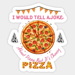 I would tell a joke Pizza Sweatshirt, Space pizza Sticker